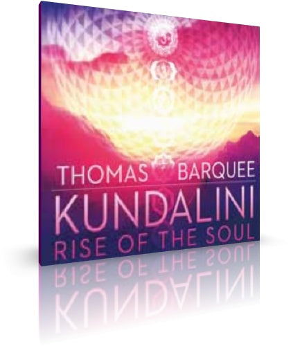 Kundalini Rise of the Soul von Thomas Barquee (CD) - YOGISHOP
