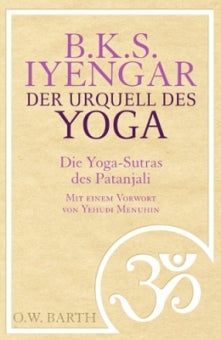 Der Urquell des Yoga von B.K.S. Iyengar