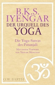 Der Urquell des Yoga von B.K.S. Iyengar