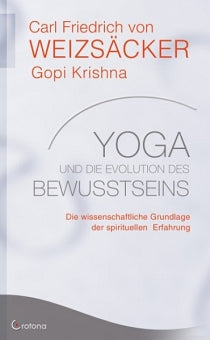 Yoga und die Evolution des Bewusstseins von Carl Friedrich von Weizsäcker