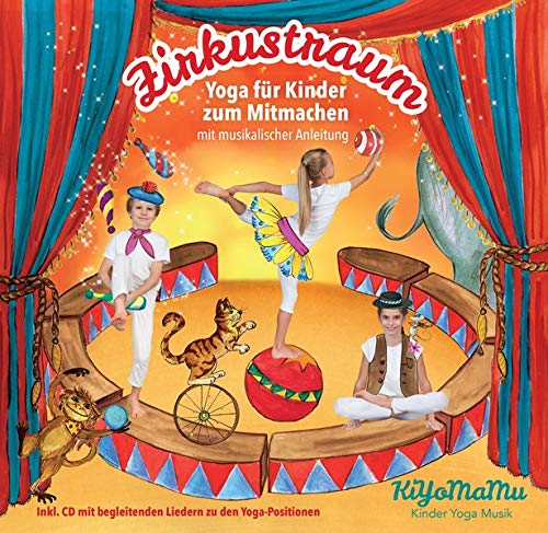 Zirkustraum: Yoga und Musik für Kinder zum mitmachen von 	Leila Oostendorp & Philipp Stegmüller