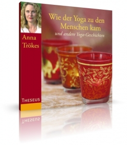 Wie der Yoga zu den Menschen kam von Anna Trökes (CD) 