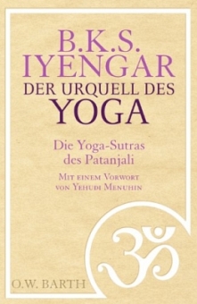 Der Urquell des Yoga von B.K.S. Iyengar 