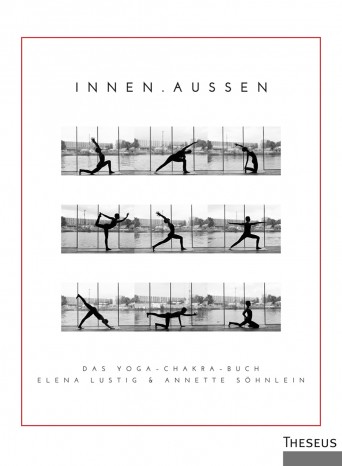 Innen. Außen - Das Yoga-Chakra-Buch von Elena Lustig & Annette Söhnlein 