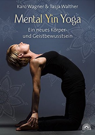 Mental Yin Yoga by Karo Wagner and Tasja Walter 
