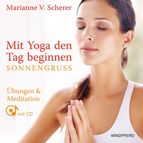 Mit Yoga den Tag beginnen von M. V. Scherer (Buch mit CD) 
