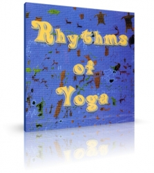 Rhythms of Yoga - Dance, Move, Energize! 