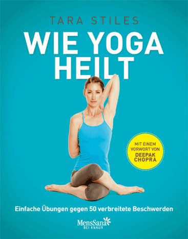Wie Yoga heilt von Tara Stiles 