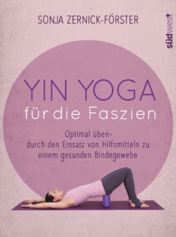 Yin Yoga für die Faszien von Sonja Zernick-Förster 