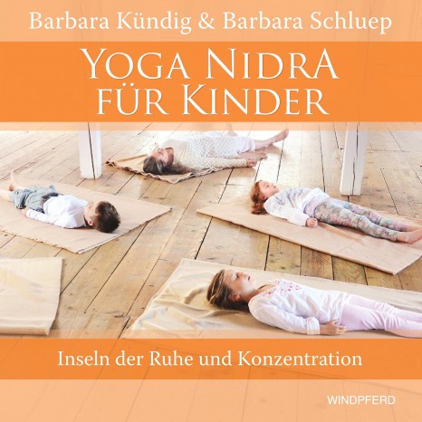 Yoga Nidra für Kinder von B. Kündig, B. Schluep 