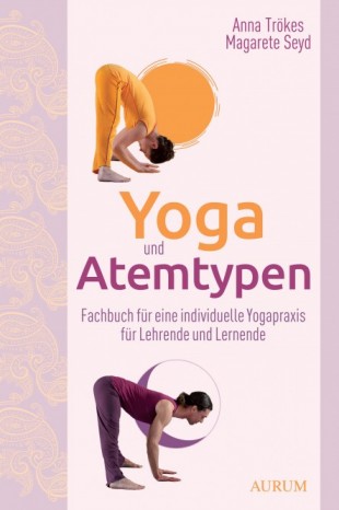 Yoga und Atemtypen von Anna Trökes, Margarete Seyd 