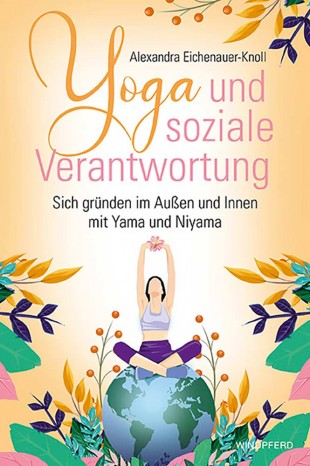 Yoga und soziale Verantwortung von Alexandra Eichenauer-Knoll 
